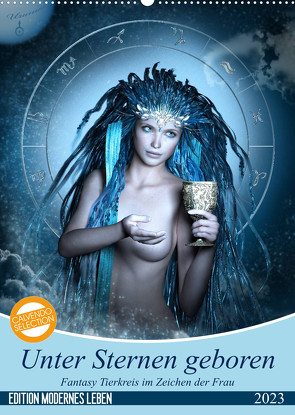 Unter Sternen geboren – Fantasy Tierkreis im Zeichen der Frau (Wandkalender 2023 DIN A2 hoch) von Glodde,  Britta