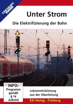 Unter Strom – Die Elektrifizierung der Bahn