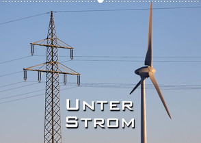 Unter Strom (Wandkalender 2022 DIN A2 quer) von Berg,  Martina