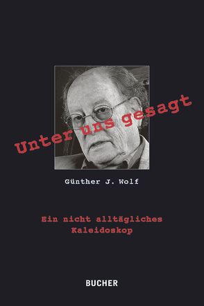 Unter uns gesagt von Günther,  J. Wolf