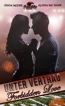 Unter Vertrag – Forbidden Love von Mc Shaw,  Alisha, Moore,  Vinya