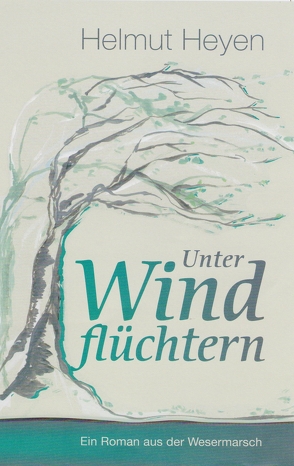 Unter Windflüchtern von Heyen,  Helmut