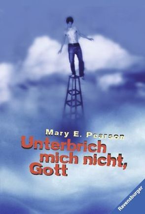 Unterbrich mich nicht, Gott von Pearson,  Mary E., Testroet,  Mechtild