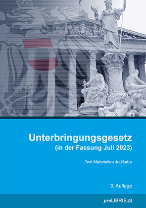 Unterbringungsgesetz (idF Juli 2023) von proLIBRIS VerlagsgmbH