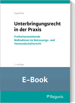 Unterbringungsrecht in der Praxis (E-Book) von Engelfried,  Ulrich