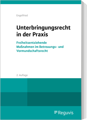 Unterbringungsrecht in der Praxis von Engelfried,  Ulrich