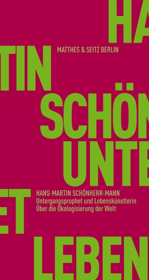 Untergangsprophet und Lebenskünstlerin von Schönherr-Mann,  Hans-Martin