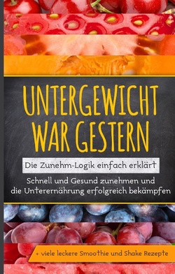 Untergewicht war gestern: Die Zunehm-Logik einfach erklärt von Rosenberg,  Sara