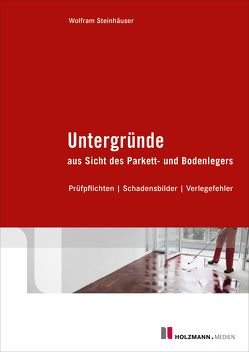 E-Book „Untergründe aus Sicht des Parkett- und Bodenlegers“ von Steinhäuser,  Wolfram