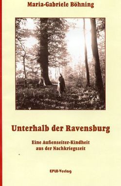 Unterhalb der Ravensburg von Böhning,  Maria-Gabriele