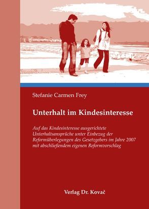 Unterhalt im Kindesinteresse von Frey,  Stefanie C