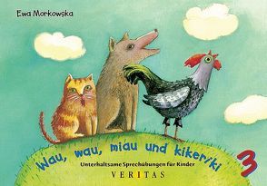 Unterhaltsame Atem- und Sprechübungen für Kinder / Wau, Wau, Miau und Kikeriki von Morkowska,  Ewa