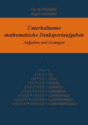 Unterhaltsame mathematische Denksportaufgaben von Schönfeld,  Eugen, Schönfeld,  Georg