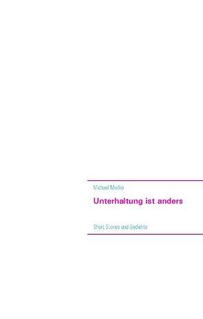 Unterhaltung ist anders von Mielke,  Michael