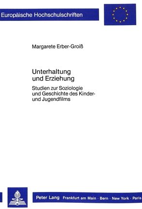 Unterhaltung und Erziehung von Erber-Groiss,  Margarete