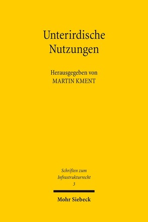 Unterirdische Nutzungen von Kment,  Martin