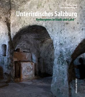 Unterirdisches Salzburg von Anzenberger,  Toni, Pfarl,  Peter