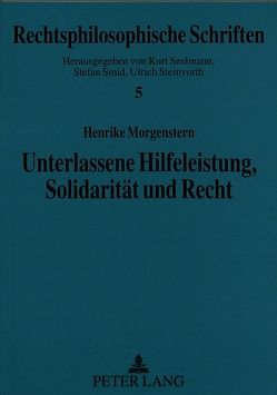 Unterlassene Hilfeleistung, Solidarität und Recht von Morgenstern,  Henrike