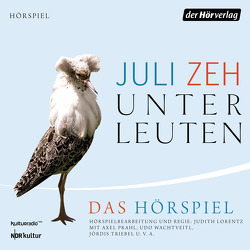 Unterleuten von Aljinovic,  Boris, Böttcher,  Anna, Böwe,  Winnie, Choynski,  Carl Heinz, Ebert,  Malina, Eichhorn,  Hilmar, Fränzel,  Thomas, Gawenda,  Christoph, Grove,  Moritz, Hrdina,  Lisa, Khuon,  Alexander, Koch,  Wolfram, Krumbiegel,  Ulrike, Kühnert,  Steffi, Lorentz,  Judith, Peschel,  Milan, Prahl,  Axel, Rotschopf,  Michael, Rudski,  Mandy, Scheumann,  Schortie, Schönfeld,  Swetlana, Schwarz,  Jaecki, Schwill,  Ernst-Georg, Seifert,  Martin, Triebel,  Jördis, Wachtveitl,  Udo, Wedhorn,  Tanja, Zeh,  Juli