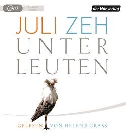 Unterleuten von Grass,  Helene, Zeh,  Juli