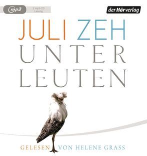 Unterleuten von Grass,  Helene, Zeh,  Juli