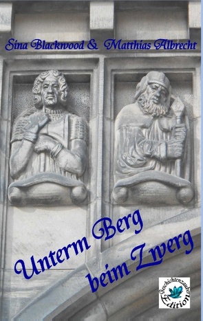 Unterm Berg beim Zwerg von Albrecht,  Matthias, Blackwood,  Sina