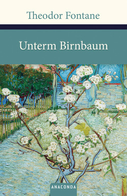 Unterm Birnbaum von Fontane,  Theodor