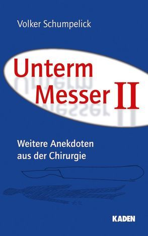 Unterm Messer II von Schumpelick,  Volker