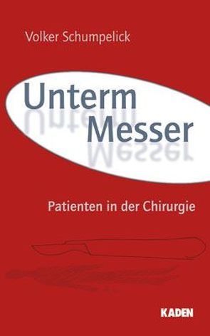 Unterm Messer von Schumpelick,  Volker