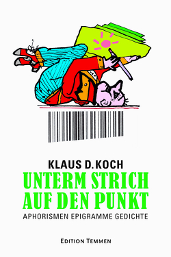 Unterm Strich auf den Punkt von Büttner,  Feliks, Koch,  Klaus D