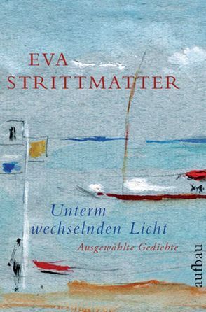 Unterm wechselnden Licht von Gábor,  Marianne, Strittmatter,  Eva