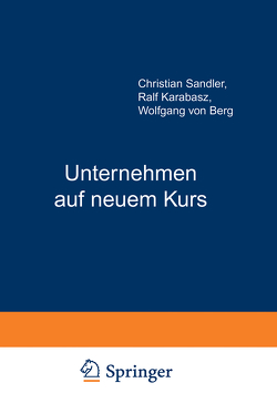 Unternehmen auf neuem Kurs von Berg,  Wolfgang von, Karabasz,  Ralf, Sandler,  Christian