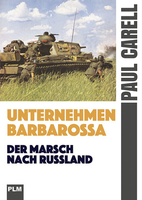 Unternehmen Barbarossa von Carell,  Paul