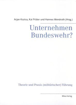 Unternehmen Bundeswehr? von Kozica,  Arjan, Prüter,  Kai, Wendroth,  Hannes