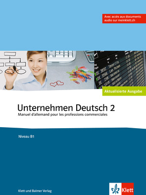 Unternehmen Deutsch – Manuel d’allemand pour les professions commerciales / Unternehmen Deutsch, Band 2 – Manuel d’allemand pour les professions commerciales von Guenat,  Graziella, Hartmann,  Peter