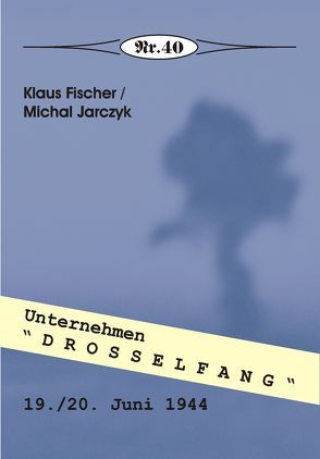 Unternehmen „DROSSELFANG“ von Fischer,  Klaus, Jarczyk,  Michal