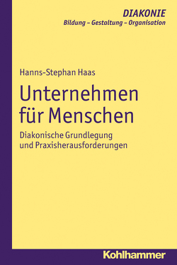 Unternehmen für Menschen von Gohde,  Jürgen, Haas,  Hanns-Stephan, Hildemann,  Klaus D., Hofmann,  Beate, Schmidt,  Heinz, Sigrist,  Christoph