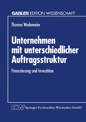 Unternehmen mit unterschiedlicher Auftragsstruktur von Wedemeier,  Thomas