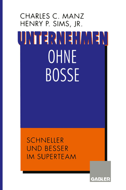 Unternehmen ohne Bosse von Manz,  Charles C., Sims,  Henry P.