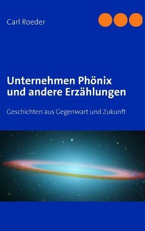 Unternehmen Phönix von Roeder,  Carl