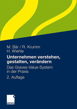 Unternehmen verstehen, gestalten, verändern von Bär,  Martina, Krumm,  Rainer, Wiehle,  Hartmut