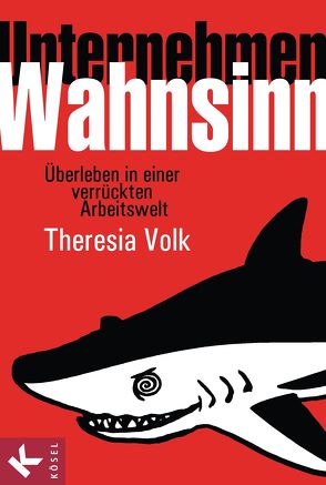 Unternehmen Wahnsinn von Volk,  Theresia