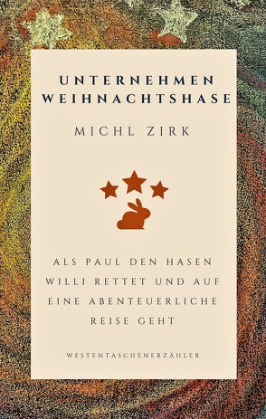 Unternehmen Weihnachtshase von Zirk,  Michl