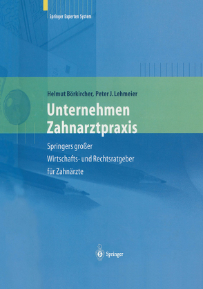 Unternehmen Zahnarztpraxis von Börkircher,  H., Lehmeier,  P.J., Schildhauer,  R.