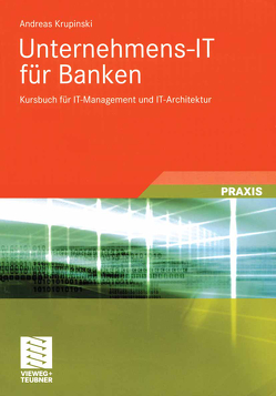 Unternehmens-IT für Banken von Krupinski,  Andreas