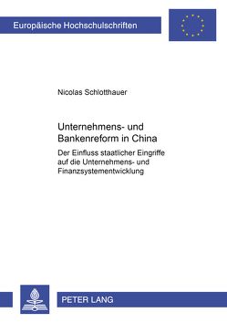 Unternehmens- und Bankenreform in China von Schlotthauer,  Nicolas