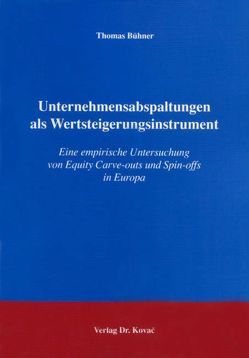 Unternehmensabspaltungen als Wertsteigerungsinstrument von Bühner,  Thomas