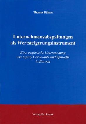 Unternehmensabspaltungen als Wertsteigerungsinstrument von Bühner,  Thomas