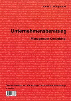 Unternehmensberatung (Management Consulting) von Wohlgemuth,  André C