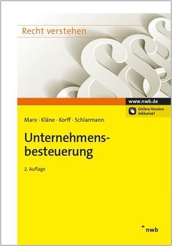 Unternehmensbesteuerung von Kläne,  Sebastian, Korff,  Matthias, Marx,  Franz Jürgen, Schlarmann,  Bernd